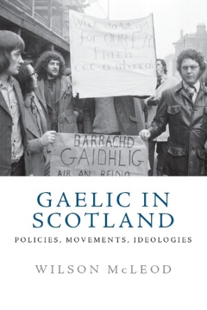 Gaelic in Scotland Policies, Movements, Ideologies