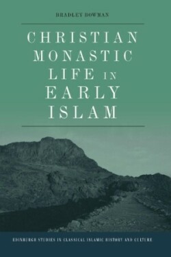 Christian Monastic Life in Early Islam