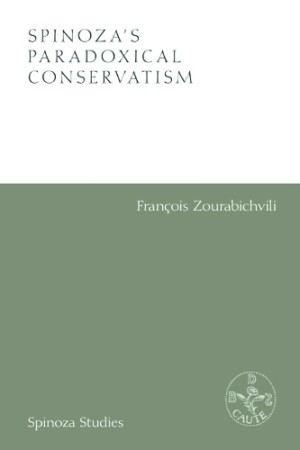 Spinoza'S Paradoxical Conservatism