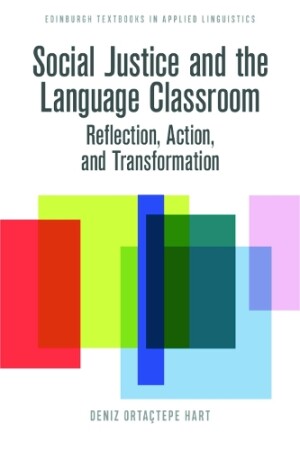 Social Justice and the Language Classroom Reflection, Action, and Transformation