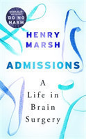 Admissions A Life in Brain Surgery
