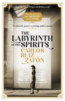 The Labyrinth of the Spirits From the bestselling author of The Shadow of the Wind