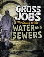 Gross Jobs Working with Water and Sewers