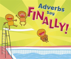 Adverbs Say &quote;Finally!&quote;