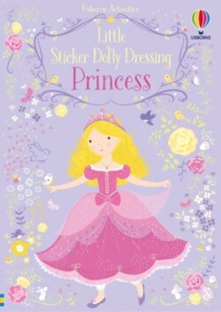 Watt, Fiona - Little Sticker Dolly Dressing Princess