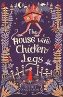 Anderson, Sophie - The House with Chicken Legs