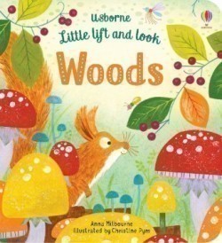 Milbourne, Anna - Little Lift and Look Woods
