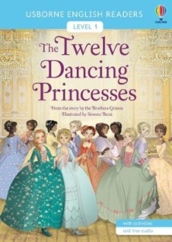 Usborne English Readers Level 1: The Twelve Dancing Princesses