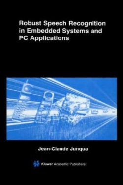 Robust Speech Recognition in Embedded Systems and PC Applications