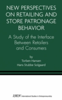 New Perspectives on Retailing and Store Patronage Behavior