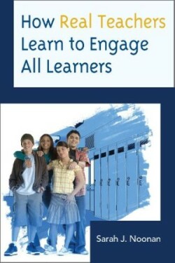 How Real Teachers Learn to Engage All Learners