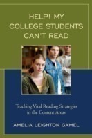 Help! My College Students Can’t Read Teaching Vital Reading Strategies in the Content Areas