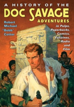 History of the Doc Savage Adventures in Pulps, Paperbacks, Comics, Fanzines, Radio and Film