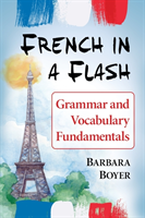 French in a Flash Grammar and Vocabulary Fundamentals