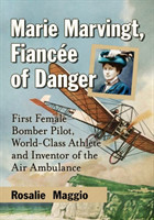 Marie Marvingt, Fiancee of Danger