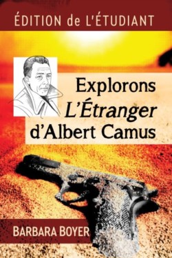 Explorons L'Etranger d'Albert Camus Edition de l'etudiant