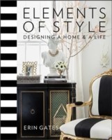 Elements Of Style Designing a Home & a Life