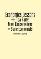 Economics Lessons for the Tea Party, Most Conservatives and Some Economists