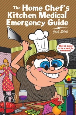 Home Chef's Kitchen Medical Emergency Guide