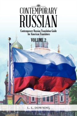 Contemporary Russian Contemporary Russian Translation Guide for American Translators