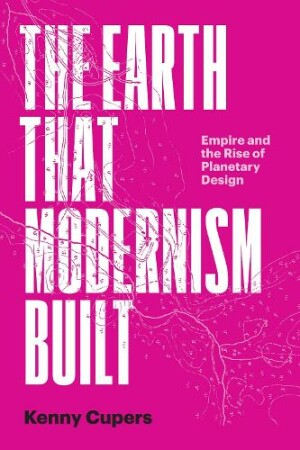 Earth That Modernism Built