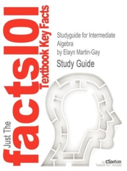 Studyguide for Intermediate Algebra by Martin-Gay, Elayn, ISBN 9780321785046