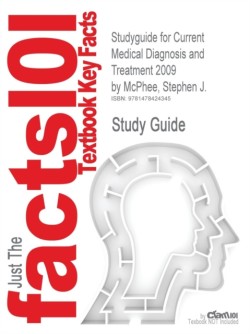 Studyguide for Current Medical Diagnosis and Treatment 2009 by McPhee, Stephen J., ISBN 9780071591249