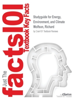 Studyguide for Energy, Environment, and Climate by Wolfson, Richard, ISBN 9780393912746