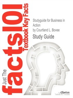 Studyguide for Business in Action by Bovee, Courtland L., ISBN 9780132828789