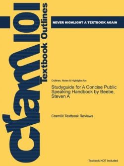 Studyguide for a Concise Public Speaking Handbook by Beebe, Steven a