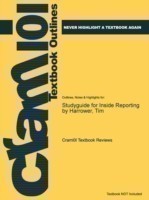 Studyguide for Inside Reporting by Harrower, Tim