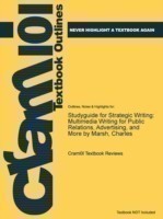 Studyguide for Strategic Writing Multimedia Writing for Public Relations, Advertising, and More by Marsh, Charles