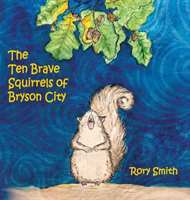 Ten Brave Squirrels of Bryson City