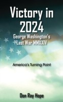 Victory in 2024 George Washington's Last War MMXXIV