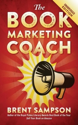 Book Marketing COACH Effective, Fast, and (Mostly) Free Marketing Tactics for Self-Publishing Authors - Unabridged
