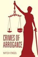 Crimes of Arrogance