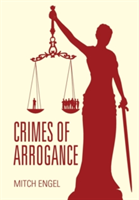 Crimes of Arrogance