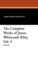 Complete Works of James Whitcomb Riley, Vol. 4