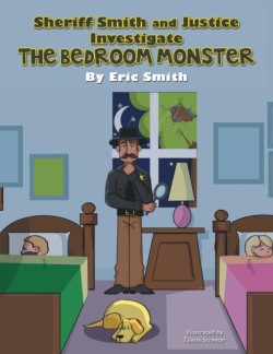 Sheriff Smith and Justice Investigates the Bedroom Monster