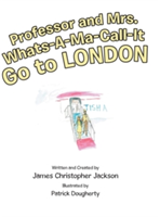 Professor and Mrs. Whats-A-Ma-Call-It Go to London