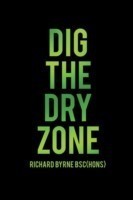 Dig the Dry Zone