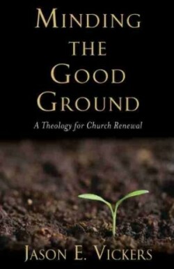 Minding the Good Ground