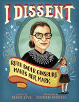 I Dissent Ruth Bader Ginsburg Makes Her Mark (US)