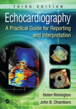 Echocardiography A Practical Guide for Reporting and Interpretation, Third Edition