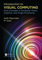 Introduction to Visual Computing Core Concepts in Computer Vision, Graphics, and Image Processing*