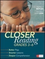 Closer Reading, Grades 3-6 Better Prep, Smarter Lessons, Deeper Comprehension