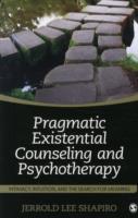 Pragmatic Existential Counseling and Psychotherapy