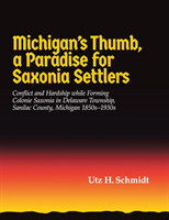 Michigan's Thumb, a Paradise for Saxonia Settlers