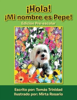 Hola! Mi Nombre Es Pepe!