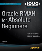 Oracle RMAN for Absolute Beginners